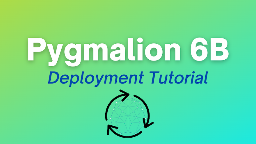 How to Deploy and Run Pygmalion 6B model