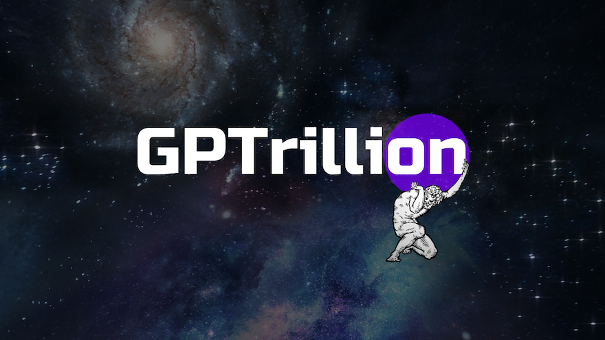 GPTrillion - the 1.5 Trillion parameter model
