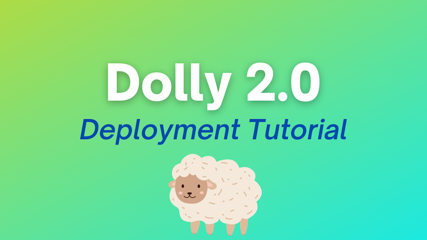 How to Deploy and Run Dolly 2.0