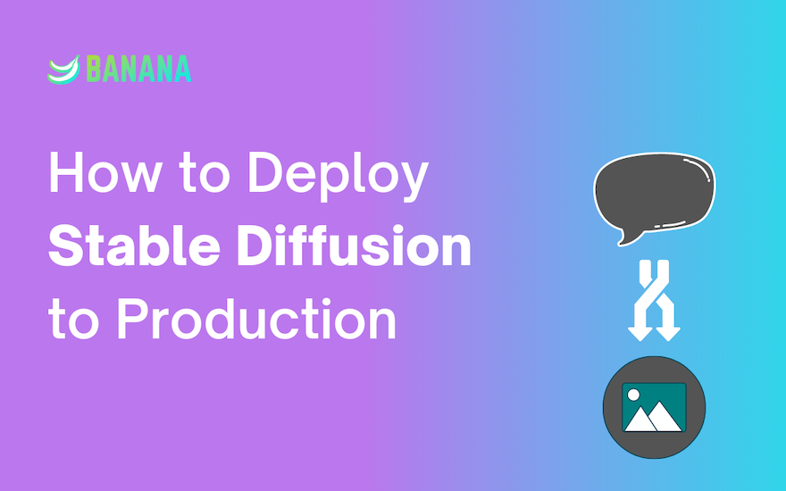How to Deploy Stable Diffusion to Production (easily)