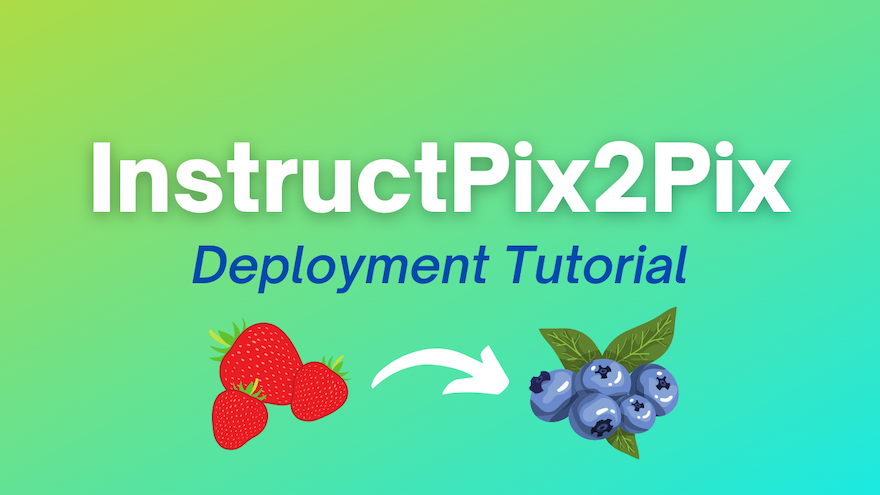 How to Deploy & Run InstructPix2Pix Model (edit images w/ TEXT!)